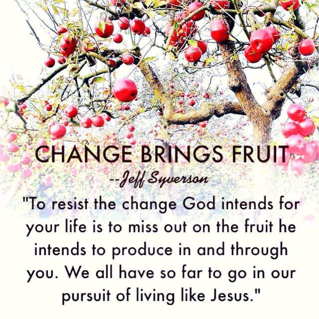 change brings fruit