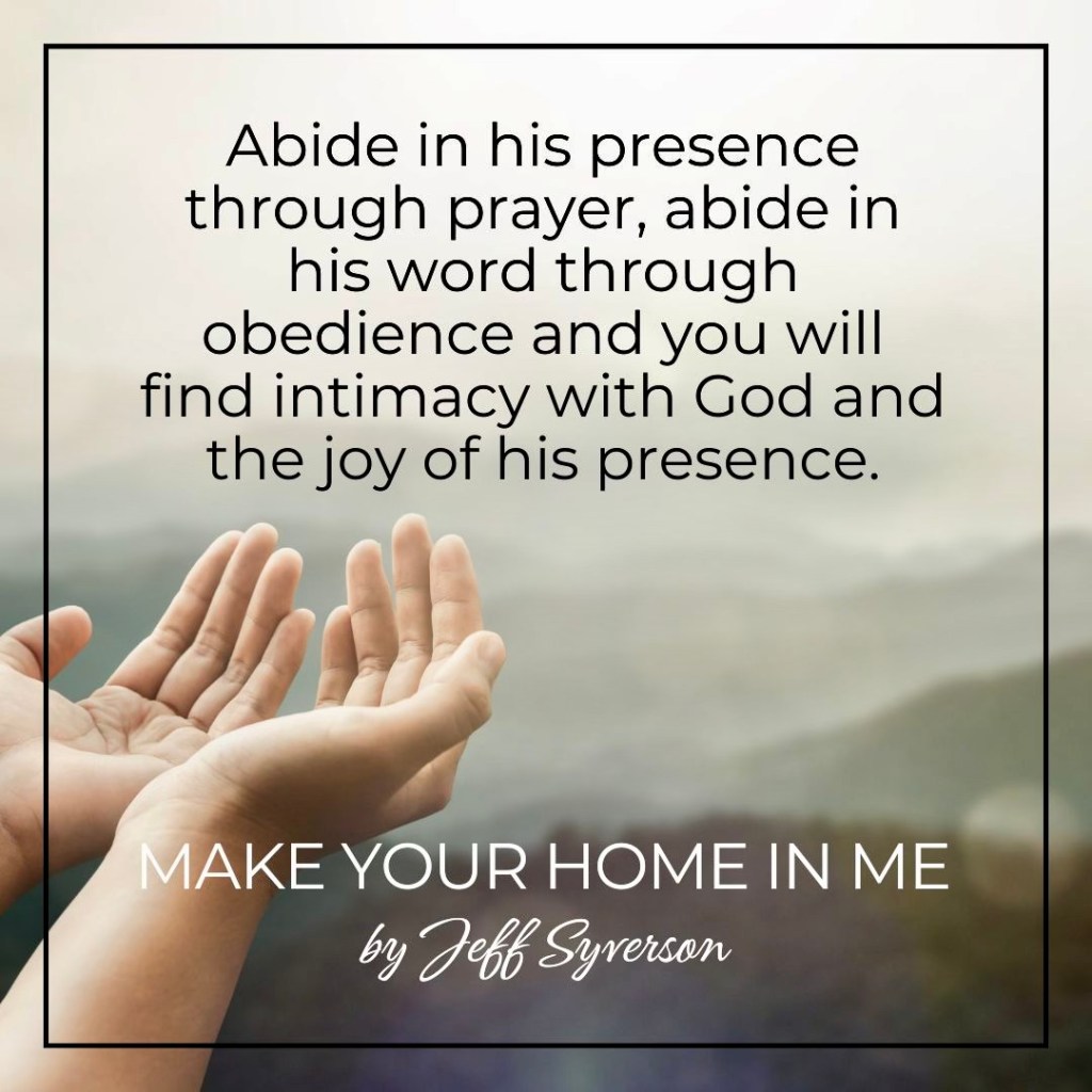 Lord, Make your home in me.