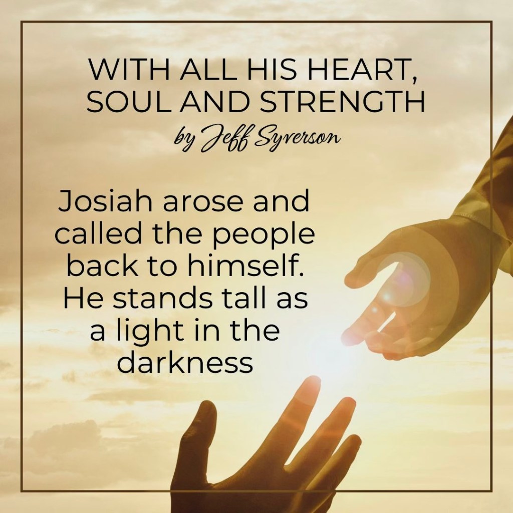 With all his heart, soul and strength