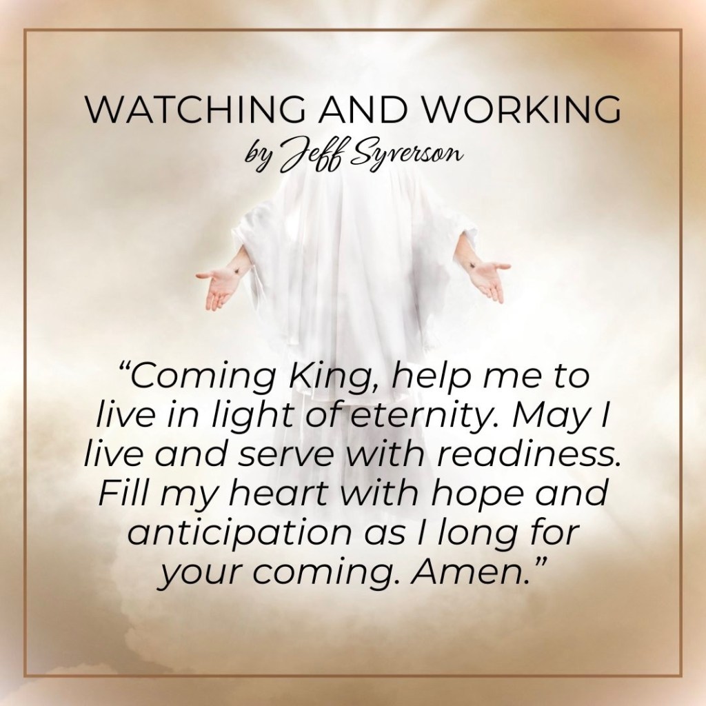 Watching and Working