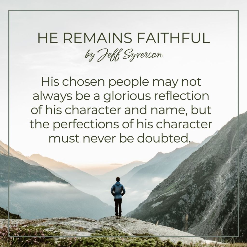 He Remains Faithful