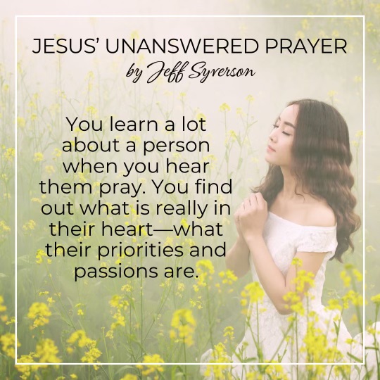 Jesus' Unanswered Prayer