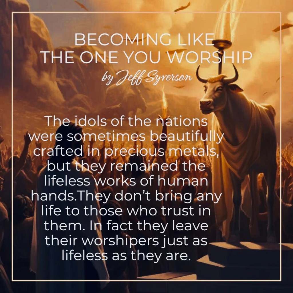 Becoming Like the One You Worship