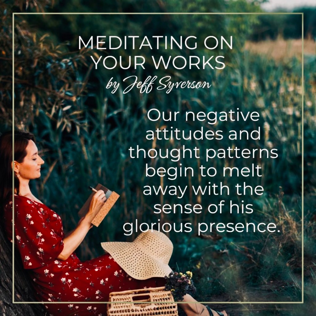 Meditating on your works