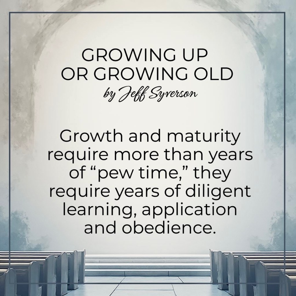 Growing Up or Growing Old
by Jeff Syverson