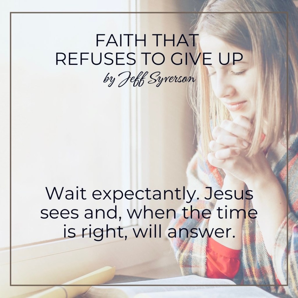 Faith that Refuses to Give Up