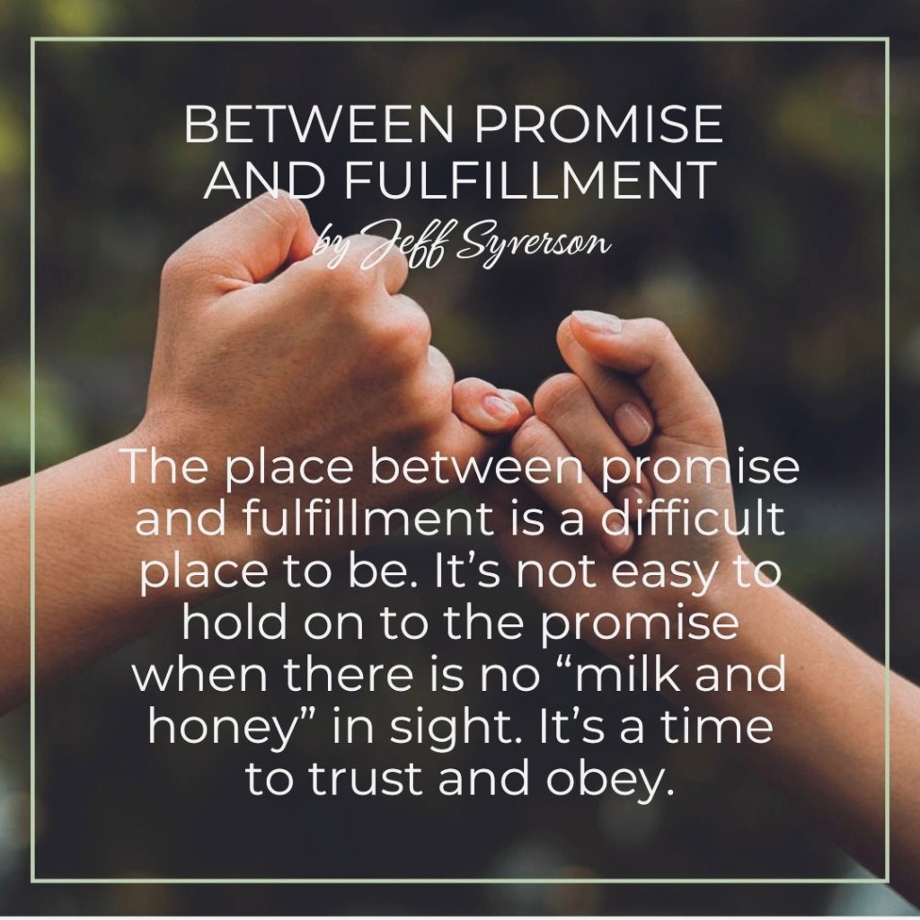 Between Promise and fulfillment