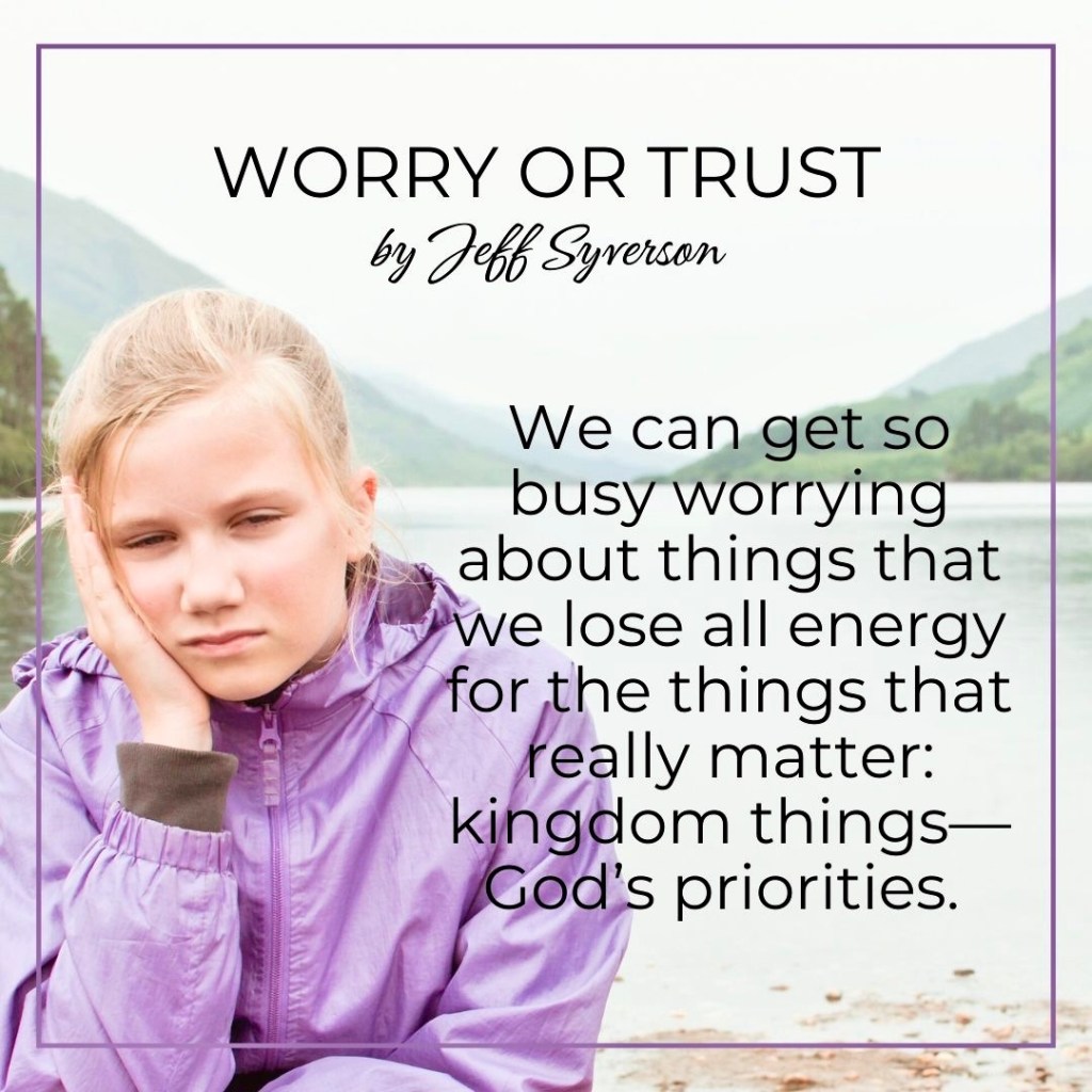 Worry or Trust?