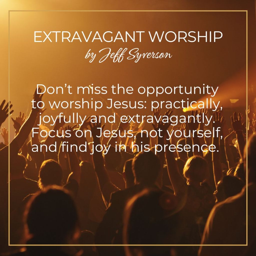 Extravagant worship