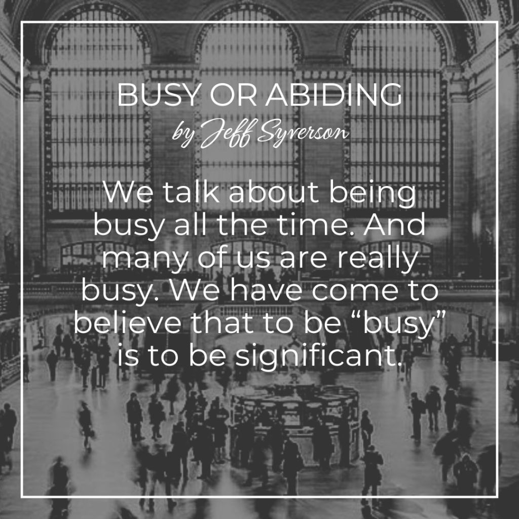 Busy or Abiding
