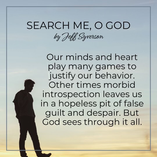 Search Me, O God